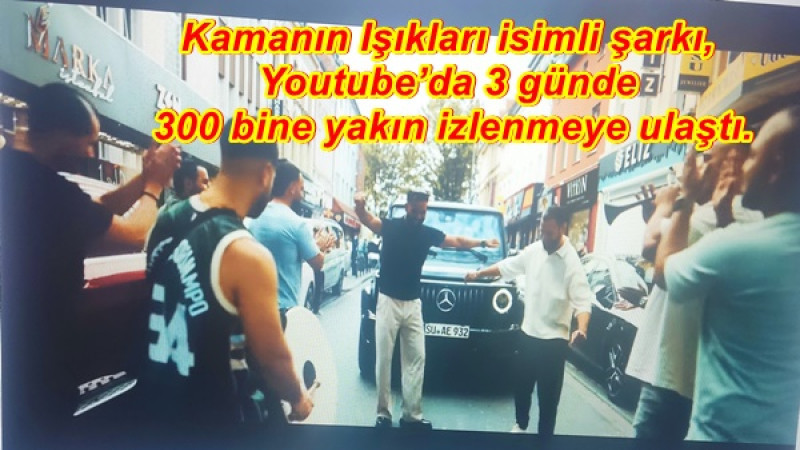 Kamanın Işıkları isimli şarkı, Youtube’da 3 günde 300 bine yakın izlenmeye ulaştı.