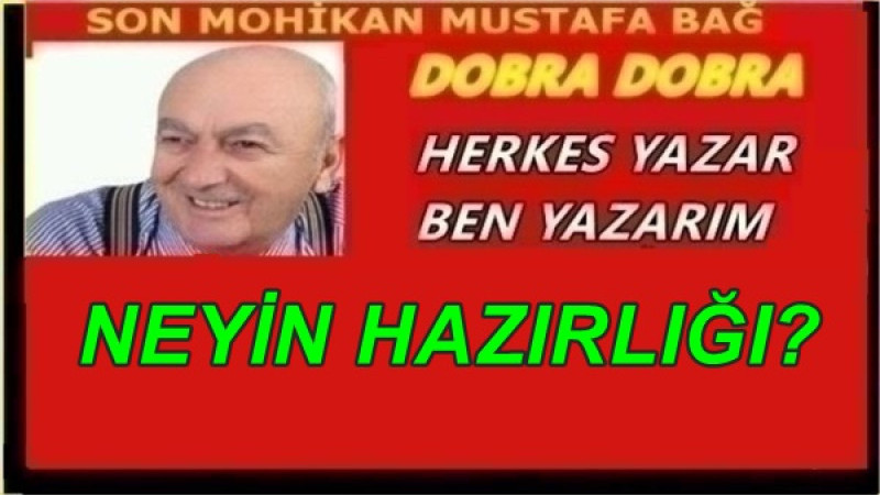 NEYİN HAZIRLIĞI?
