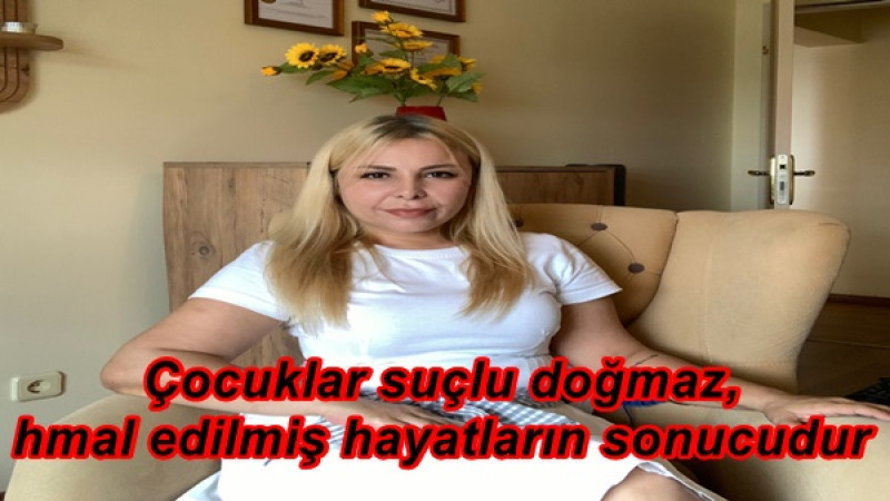 Çocuklar suçlu doğmaz, ihmal edilmiş hayatların sonucudur