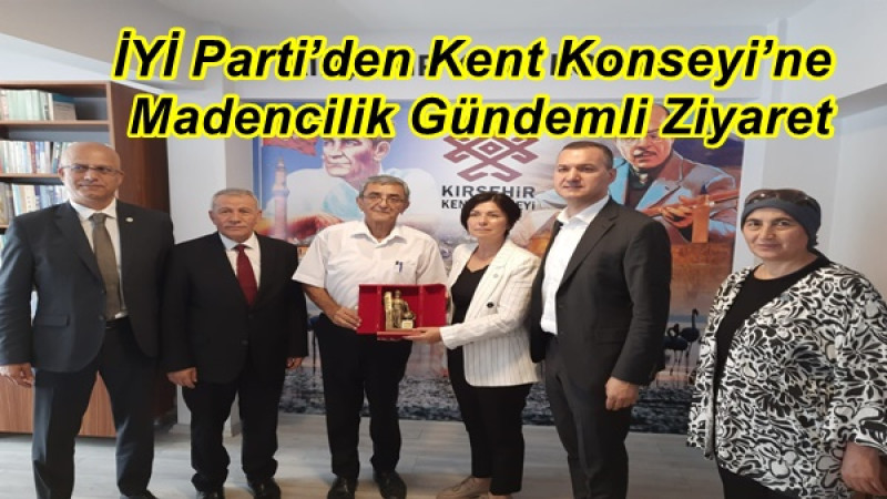 İYİ Parti’den Kent Konseyi’ne Madencilik Gündemli Ziyaret