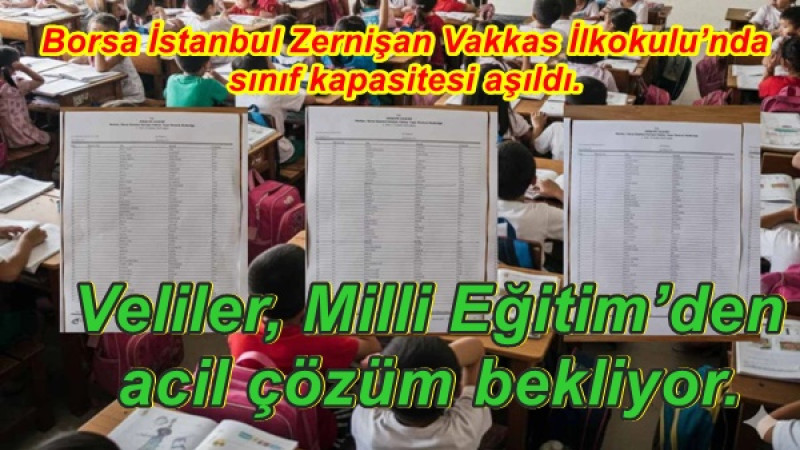  Borsa İstanbul Zernişan Vakkas İlkokulu’nda sınıf kapasitesi aşıldı.