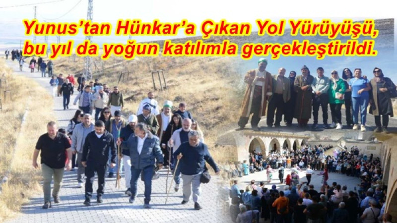 Yunus’tan Hünkar’a Çıkan Yol Yürüyüşü, bu yıl da yoğun katılımla gerçekleştirildi.