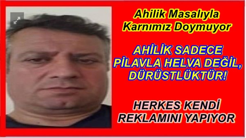 Ahilik Masalıyla Karnımız Doymuyor
