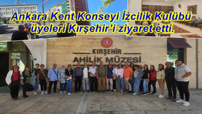 Ankara Kent Konseyi İzcilik Kulübü üyeleri Kırşehir’i ziyaret etti.