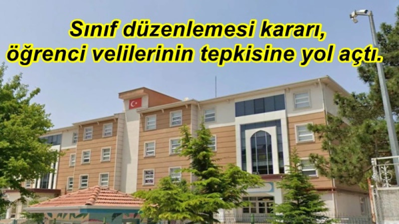  Sınıf düzenlemesi kararı, öğrenci velilerinin tepkisine yol açtı. 