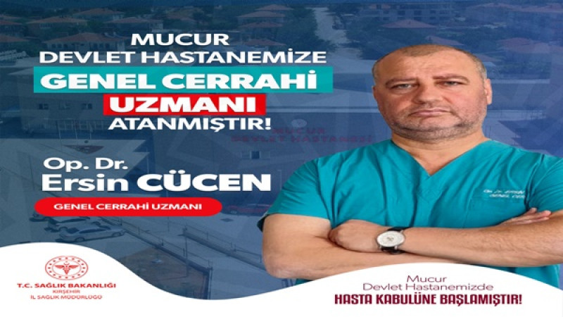 Mucur’a Büyük Kazanım: Opr. Dr. Ersin Cücen Göreve Başladı
