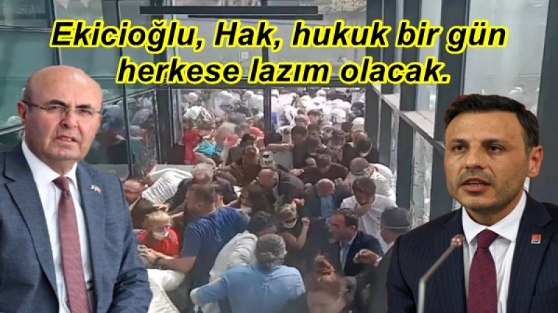 Ekicioğlu, Hak, hukuk bir gün herkese lazım olacak. 
