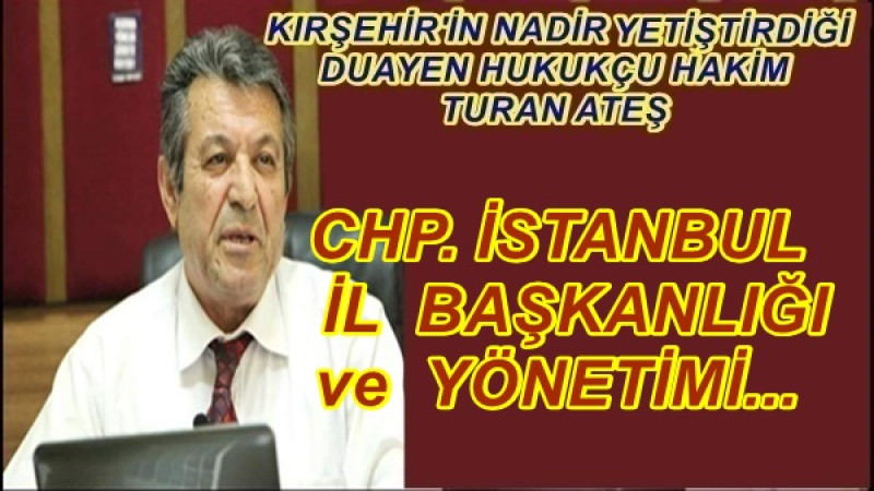 CHP. İSTANBUL  İL  BAŞKANLIĞI ve  YÖNETİMİ...