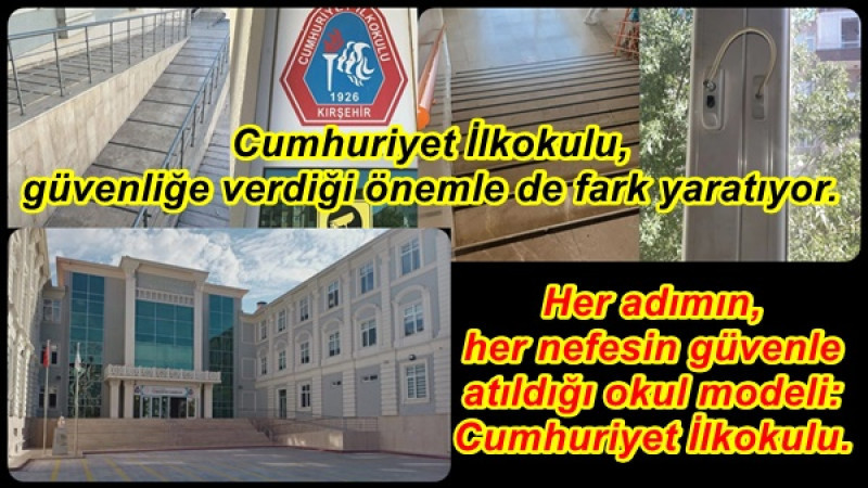 Her adımın, her nefesin güvenle atıldığı okul modeli: Cumhuriyet İlkokulu.