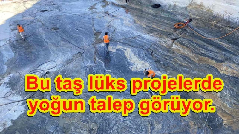 Bu taş lüks projelerde yoğun talep görüyor.