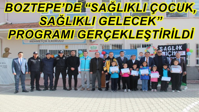 BOZTEPE’DE “SAĞLIKLI ÇOCUK, SAĞLIKLI GELECEK” PROGRAMI GERÇEKLEŞTİRİLDİ