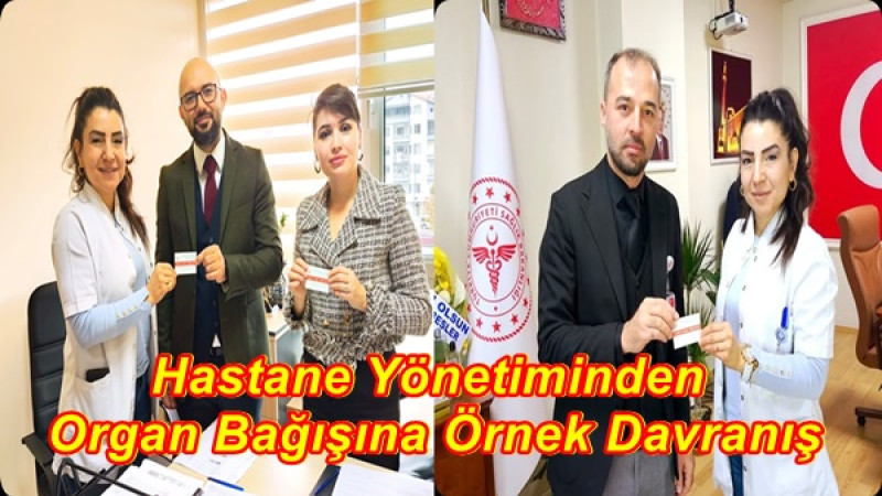Hastane Yönetiminden Organ Bağışına Örnek Davranış