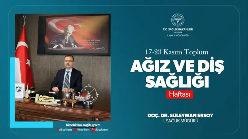 İl Sağlık Müdürü Ersoy’dan Ağız ve Diş Sağlığı Haftası Mesajı
