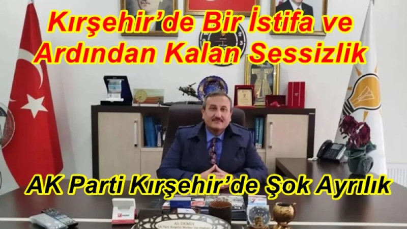 Kırşehir’de Bir İstifa ve Ardından Kalan Sessizlik