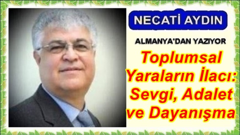 Toplumsal Yaraların İlacı: Sevgi, Adalet ve Dayanışma