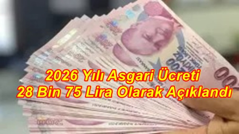 2026 Yılı Asgari Ücreti 28 Bin 75 Lira Olarak Açıklandı