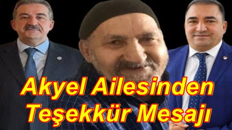 Akyel Ailesinden Teşekkür Mesajı