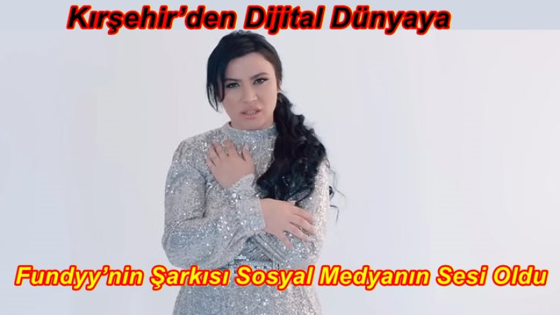 Kırşehir’den Dijital Dünyaya: Fundyy’nin Şarkısı Sosyal Medyanın Sesi Oldu”