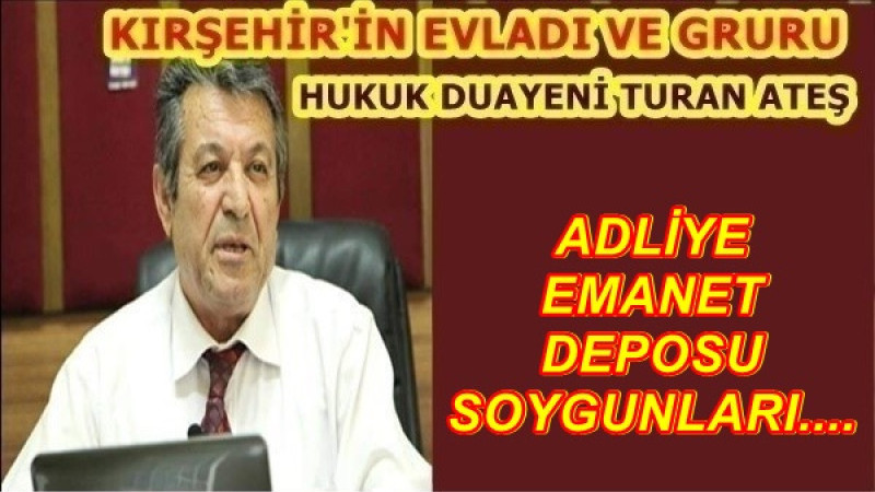ADLİYE EMANET DEPOSU SOYGUNLARI....
