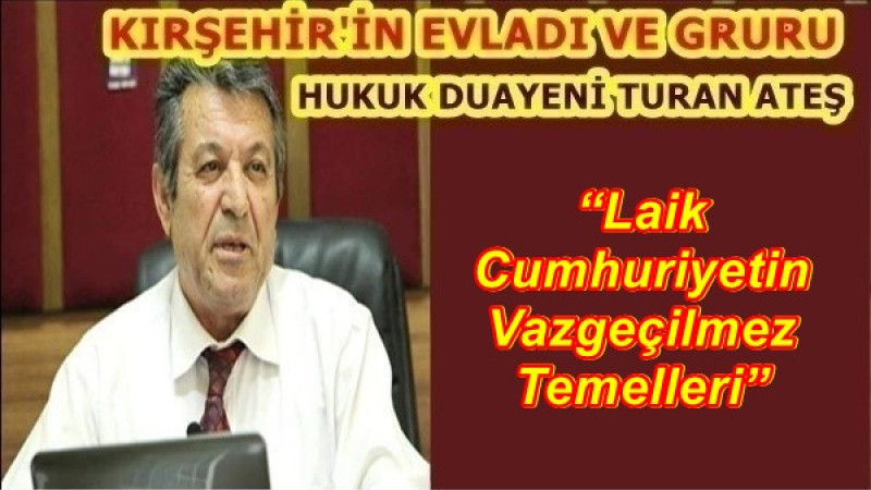 “Laik Cumhuriyetin Vazgeçilmez Temelleri”