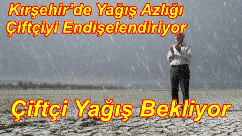 Çiftçi Yağış Bekliyor
