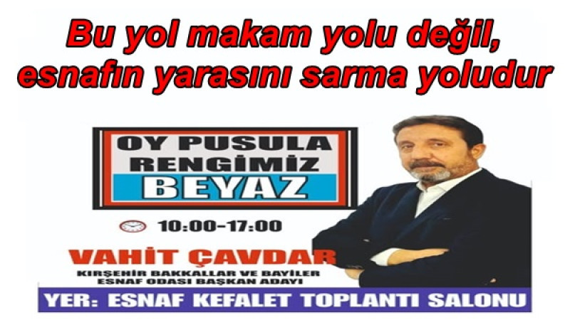 Bu yol makam yolu değil, esnafın yarasını sarma yoludur