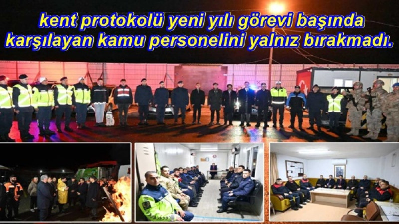  Kent protokolü yeni yılı görevi başında karşılayan kamu personelini yalnız bırakmadı.