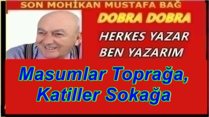 Masumlar Toprağa, Katiller Sokağa