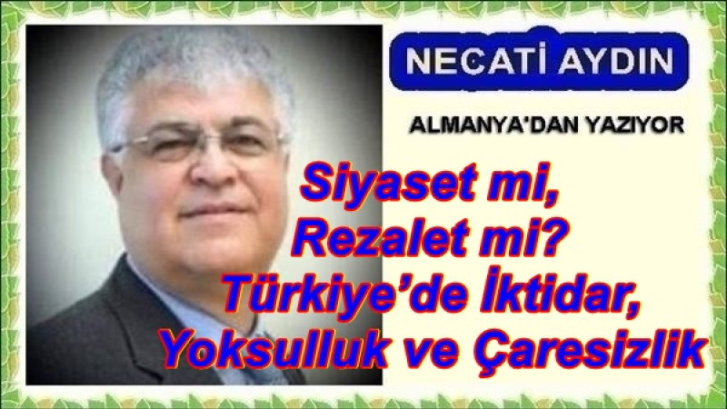 Siyaset mi, Rezalet mi? Türkiye’de İktidar, Yoksulluk ve Çaresizlik