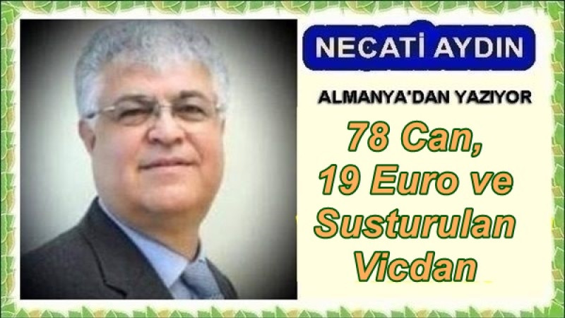 78 Can, 19 Euro ve Susturulan Vicdan