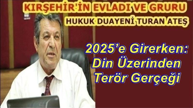 2025’e Girerken: Din Üzerinden Terör Gerçeği