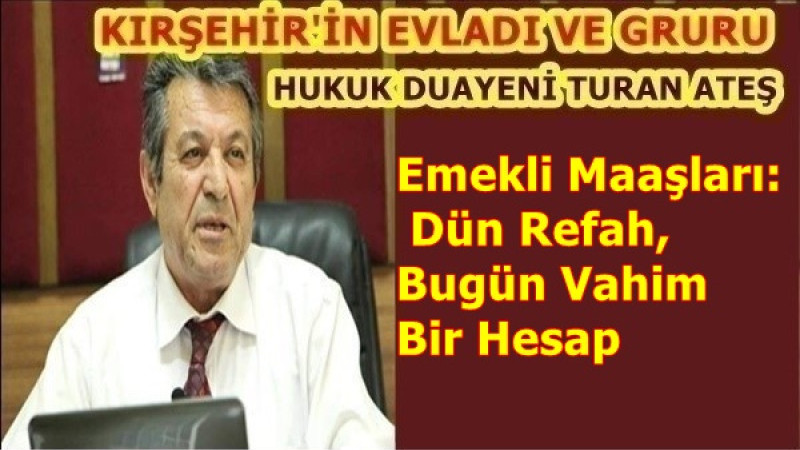 Emekli Maaşları: Dün Refah, Bugün Vahim Bir Hesap