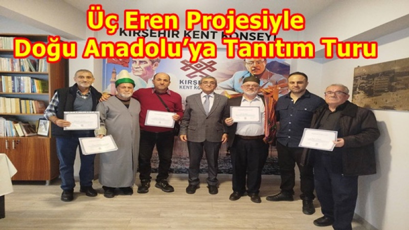 Üç Eren Projesiyle Doğu Anadolu’ya Tanıtım Turu