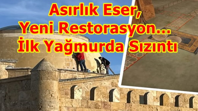 Asırlık Eser, Yeni Restorasyon… İlk Yağmurda Sızıntı