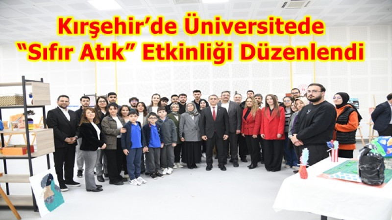Kırşehir’de Üniversitede “Sıfır Atık” Etkinliği Düzenlendi