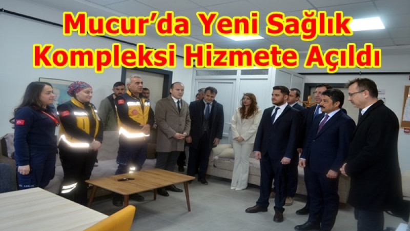 Mucur’da Yeni Sağlık Kompleksi Hizmete Açıldı