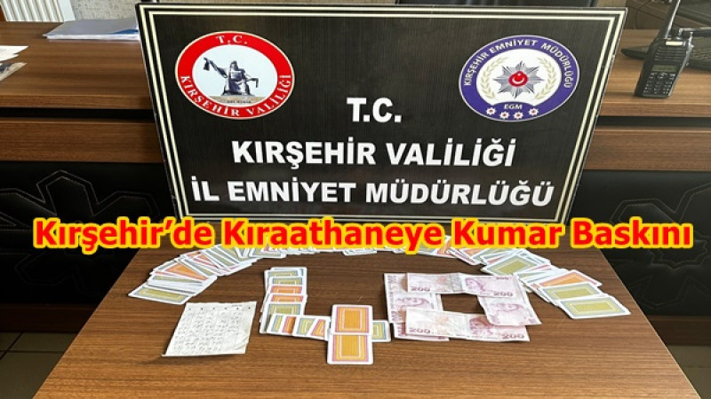 Kırşehir’de Kıraathaneye Kumar Baskını