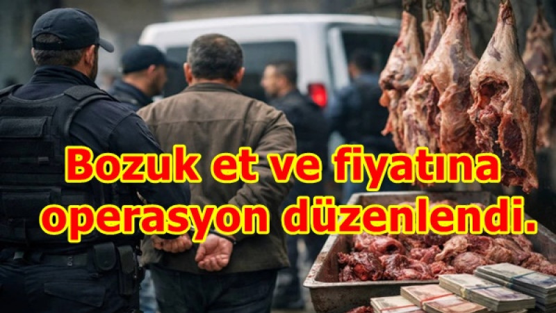 Etteki Kirli Tezgah Bozuldu: Fiyatları Şişirip Bozuk Et Yedirmişler!