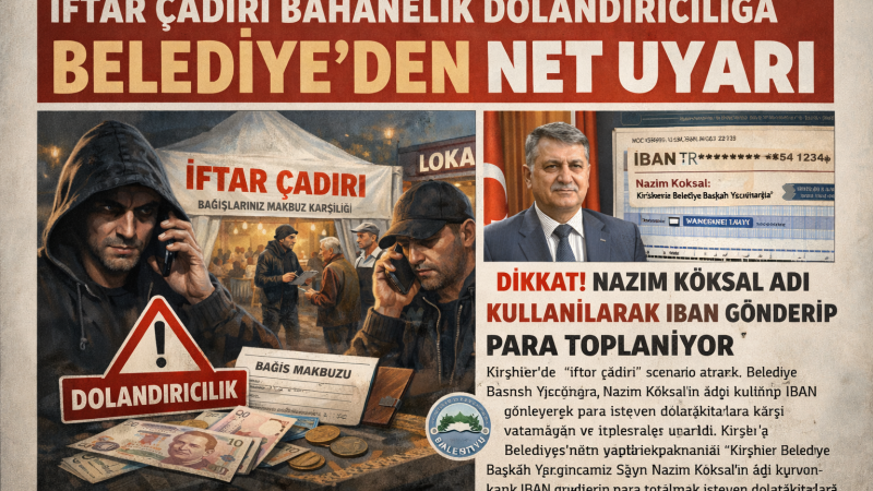 Kırşehir’de dolandırıcılar bu kez “iftar çadırı” bahanesiyle vatandaş ve işletmeleri hedef aldı. 