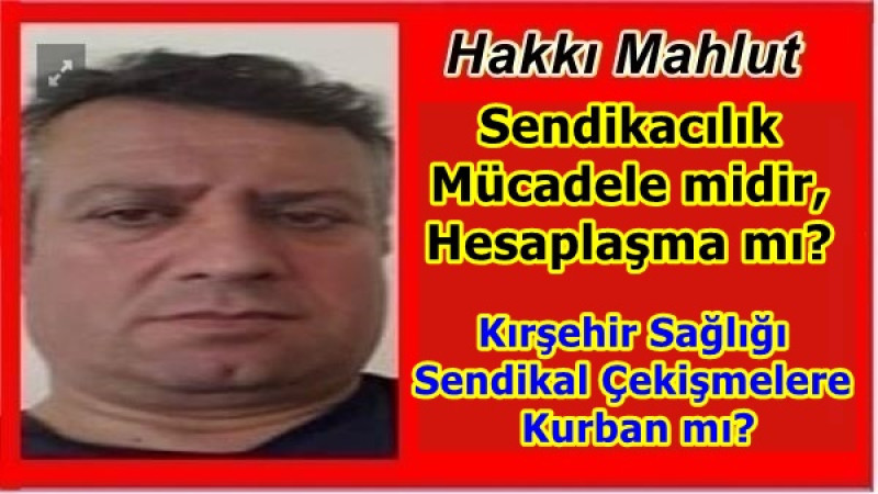 Sendikacılık Mücadele midir, Hesaplaşma mı?