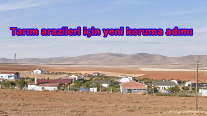 Tarım arazileri için yeni koruma adımı