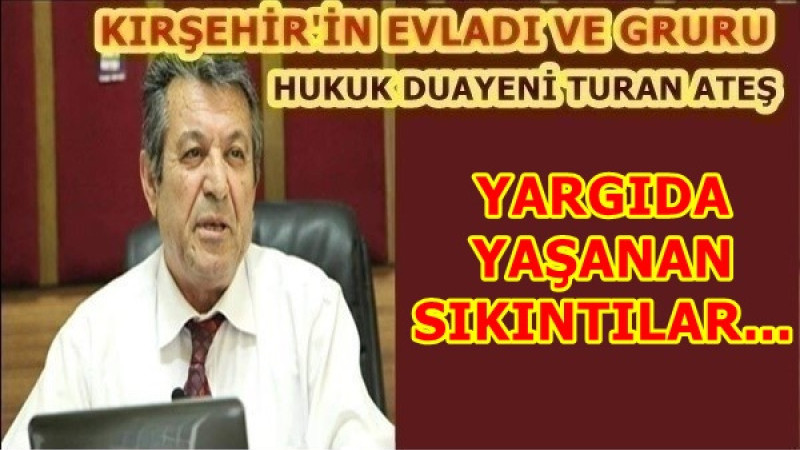 YARGIDA YAŞANAN SIKINTILAR...