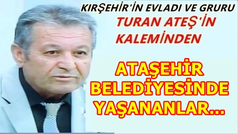 ATAŞEHİR BELEDİYESİNDE YAŞANANLAR...