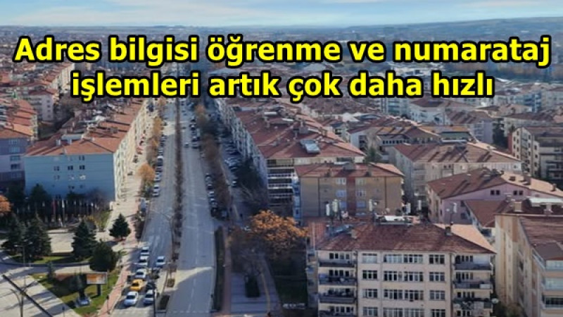 Adres bilgisi öğrenme ve numarataj işlemleri artık çok daha hızlı