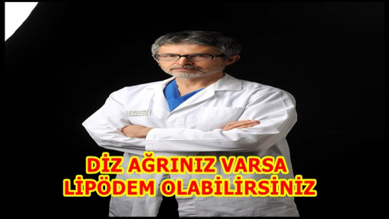 DİZ AĞRINIZ VARSA LİPÖDEM OLABİLİRSİNİZ