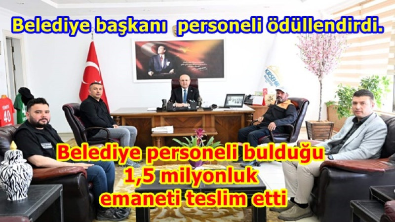 Belediye çalışanı, bulduğu 1,5 milyonluk emaneti teslim etti