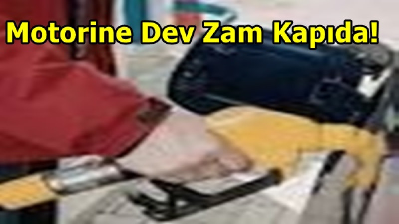 Motorine Dev Zam Kapıda!