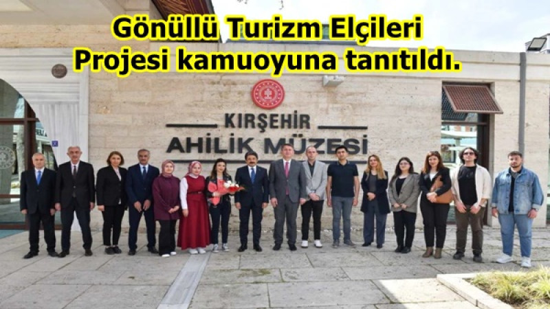Gönüllü Turizm Elçileri Projesi kamuoyuna tanıtıldı.