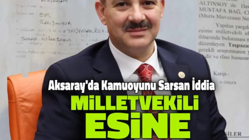 Aksaray Milletvekili eşine ''Fakirlik Belgesi'' aldı
