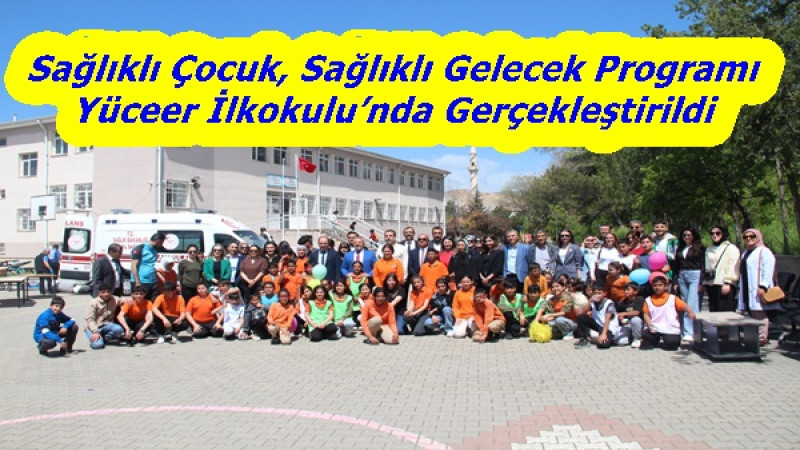 Sağlıklı Çocuk, Sağlıklı Gelecek Programı Yüceer İlkokulu’nda Gerçekleştirildi